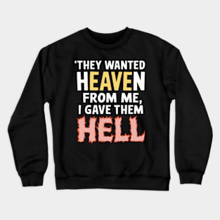 AJR They Wanted heaven from me, I give them hell AJR Crewneck Sweatshirt